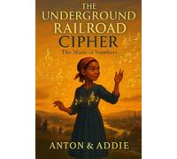 The Underground Railroad Cipher: The Music of Numbers