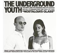 The Underground Youth - Nostalgia's Glass [VINYL]