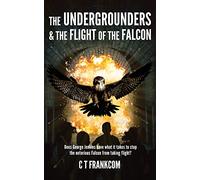The Undergrounders & the Flight of the Falcon