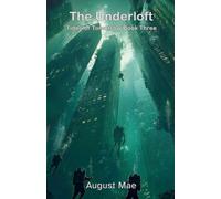 The Underloft: 3 (Tides of Tomorrow)