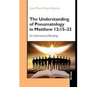 The Understanding of Pneumatology in Matthew 12:15-32: An Intertextual Reading
