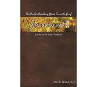The Understanding Your Suicide Grief Journal: Exploring the Ten Essential Touchstones (Understanding Your Grief)
