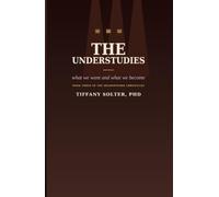 The Understudies: What We Want and What We Become (The Shadowwork Chronicles)