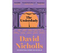 The Understudy : A comic masterpiece by the author of ONE DAY and YOU ARE HERE