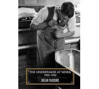 The Undertaker at Work: 1900 - 1950