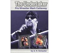 The Undertaker: Pro Wrestler Mark Callaway (Pro Wrestlers)