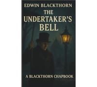The Undertaker’s Bell: A Blackthorn Chapbook (The Blackthorn Chapbooks)