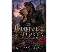 The Undertaker's Rose Garden: Spicy Gothic Monster Romance (The Gravebloom Court)