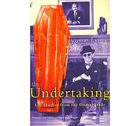 The Undertaking: Life Studies from the Dismal Trade