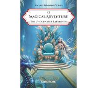 The Underwater Labyrinth: Magical Adventure Series, Book 2 (Magical Adventures Series)