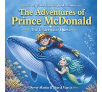The Underwater Quest: A Heartwarming Story About Friendship (The Adventures of Prince McDonald)