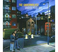 the Underwolves - Under Your Sky