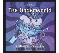 The Underworld: a coloring book inspired by odd kids and other misfits