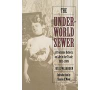 The Underworld Sewer: A Prostitute Reflects on Life in the Trade, 1871-1909