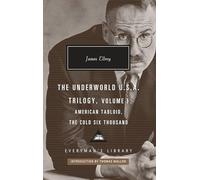 The Underworld U.S.A. Trilogy, Volume I: American Tabloid, the Cold Six Thousand; Introduction by Thomas Mallon (Everyman's Library Contemporary Classics)