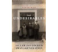 The Undesirables: The Law that Locked Away a Generation
