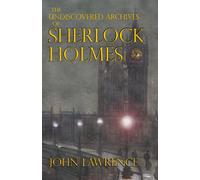 The Undiscovered Archives of Sherlock Holmes