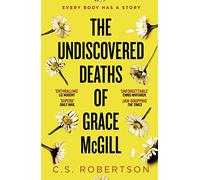The Undiscovered Deaths of Grace McGill : The must-read, incredible voice-driven mystery thriller