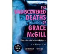 The Undiscovered Deaths of Grace McGill: The must-read, incredible voice-driven mystery thriller
