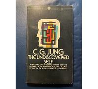 The Undiscovered Self: Answers to Questions Raised by the Present World Crisis