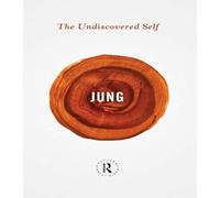 The Undiscovered Self (Routledge Great Minds)