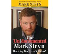 The Undocumented Mark Steyn: Don't Say You Weren't Warned