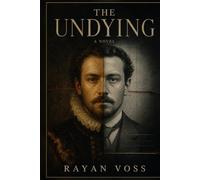 The Undying: A Novel