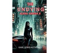 The Undying: Alpha Omega 5 (The Undying Saga)