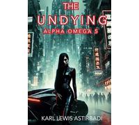 The Undying: Alpha Omega 5 (The Undying Saga)