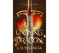 The Undying Dragon (A Paladin's Prayer)
