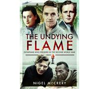 The Undying Flame : Olympians Who Perished in the Second World War