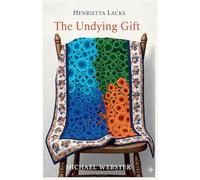 The Undying Gift: Henrietta Lacks