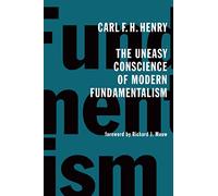 The Uneasy Conscience of Modern Fundamentalism