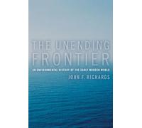 The Unending Frontier: An Environmental History of the Early Modern World: 1 (California World History Library)
