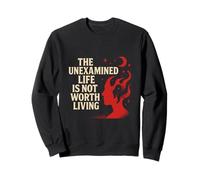 The Unexamined Life Thoughtful Quote Design Sweatshirt