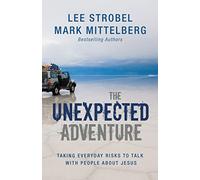 The Unexpected Adventure: Taking Everyday Risks to Talk with People about Jesus