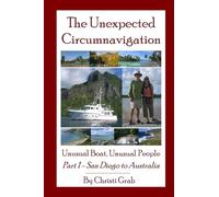 The Unexpected Circumnavigation: Unusual Boat, Unusual People Part 1 - San Diego to Australia