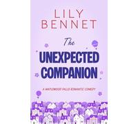 The Unexpected Companion: A Small Town Romantic Comedy (Maplewood Falls)