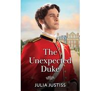 The Unexpected Duke: Book 1 (Soldiers to Heirs)