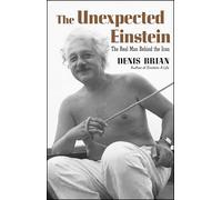 The Unexpected Einstein: The Real Man Behind the Icon