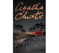 THE UNEXPECTED GUEST: A Gripping Classic Mystery of Murder and Dark Family Secrets