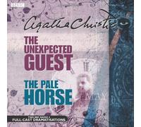 The Unexpected Guest and The Pale Horse: Two BBC Full-Cast Radio Dramatizations by Agatha Christie (February 23,2010)