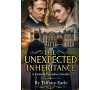 The Unexpected Inheritance: a pride and prejudice novella (pride and prejudice variations and sequels new releases)