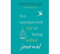 The Unexpected Joy of Being Sober Journal (Paperback) Book - Catherine Gray