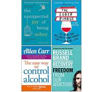 The Unexpected Joy of Being Sober, The Sober Diaries, Easy Way to Control Alcohol, Recovery Freedom From Our Addictions 4 Books Collection Set