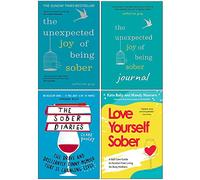 The Unexpected Joy of Being Sober, The Unexpected Joy of Being Sober Journal, The Sober Diaries, Love Yourself Sober 4 Books Collection Set