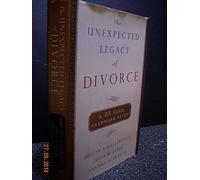 The Unexpected Legacy of Divorce: A 25 Year Landmark Study