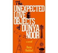 The Unexpected Love Objects of Dunya Noor: A Novel (Hoopoe Fiction)