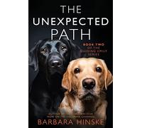 The Unexpected Path: The Second Novel in the Guiding Emily Series