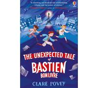 The Unexpected Tale of Bastien Bonlivre